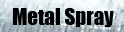 Metal Spray